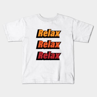 Relax 4colorful typography artwork Kids T-Shirt